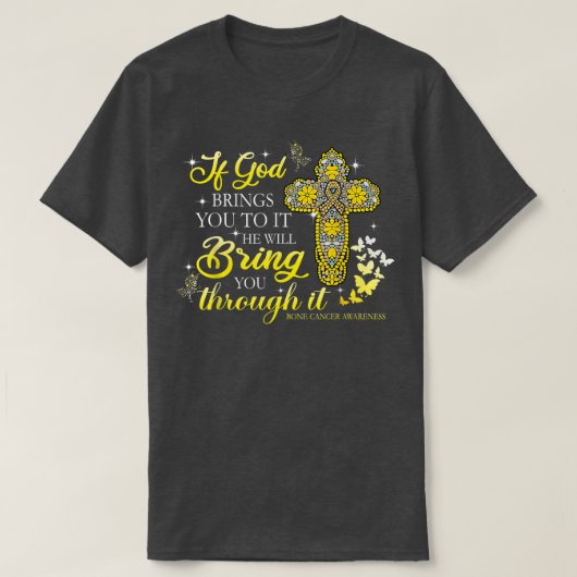 If God Bring You To It Christian Cross Bone Cancer Tシャツ (デザイン正面)