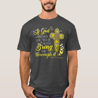 If God Bring You To It Christian Cross Bone Cancer Tシャツ