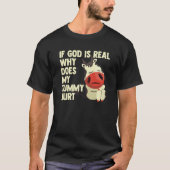 If God Is Real Why Does My Tummy Hurt Sad Cow Tシャツ (正面)