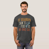 If Grandpa Cant Fi It No One Can Grandpa Fathers D Tシャツ (正面フル)