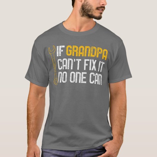 If Grandpa Cant Fi It No One Canee Christmas Fathe Tシャツ (正面)
