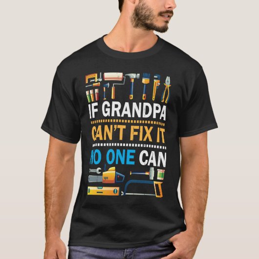 If Grandpa Can't Fix It No One Can Happy Papa Fath Tシャツ (正面)