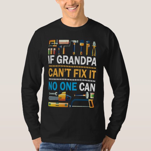If Grandpa Can't Fix It No One Can Happy Papa Fath Tシャツ (正面)