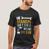 If Grandpa Can'T Fix It No One Can Tシャツ (正面)