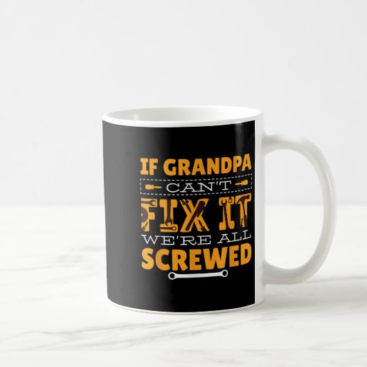 If Grandpa Can't Fix It We Are All Screwed  コーヒーマグカップ (右)