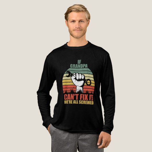If Grandpa Can't Fix It we're all Screwed Fathers  トライブレンドＴシャツ (正面全体)