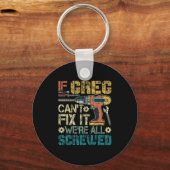 If Greg Can't Fix It We're All Screwed Funny Fathe キーホルダー (正面)