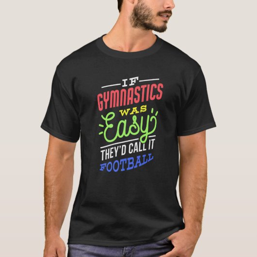 If Gymnastics Was Easy Saying Funny Premium Tシャツ (正面)