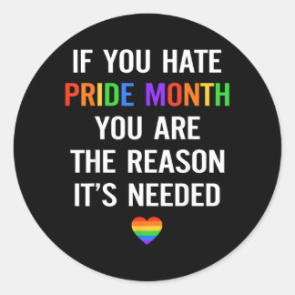 If Hate Pride Month The Reason Needed LGBT ラウンドシール