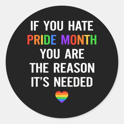 If Hate Pride Month The Reason Needed LGBT ラウンドシール (正面)