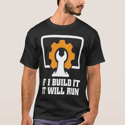 if I build it it will run tech support Tシャツ (正面)