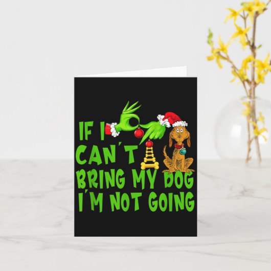 If I Can't Bring My Dog I'm Not Going,christmas Ha カード (黄色い花)