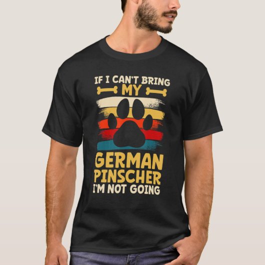 If i can't bring my dog i'm not going german pinsc tシャツ (正面)