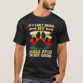 If i can't bring my dog i'm not going lhasa apso tシャツ (正面)