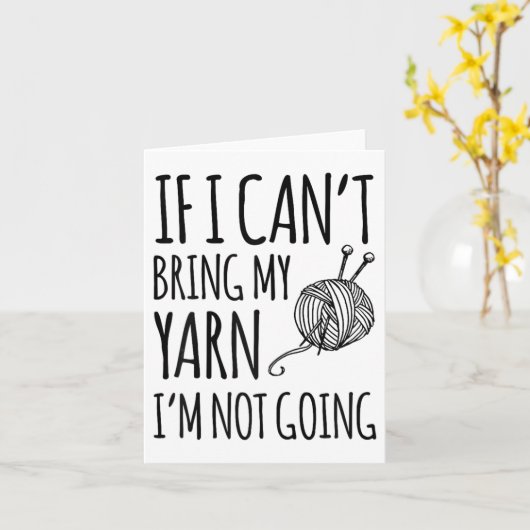 If I Can't Bring My Yarn I'm Not Going Funny Knitt カード (黄色い花)