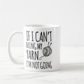 If I Can't Bring My Yarn I'm Not Going Funny Knitt コーヒーマグカップ (左)