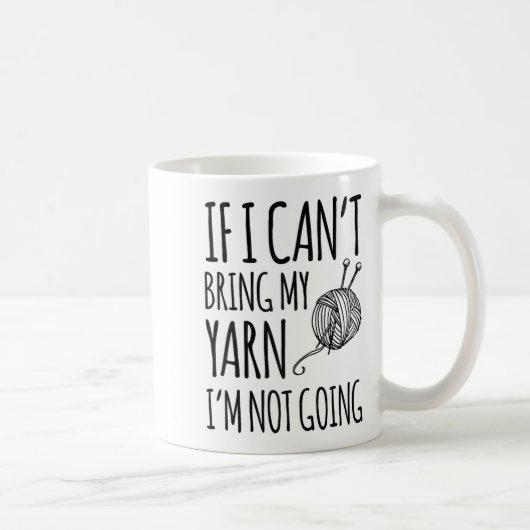 If I Can't Bring My Yarn I'm Not Going Funny Knitt コーヒーマグカップ (右)