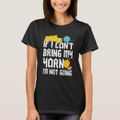 If I Can't Take My Yarn I'm Not Going Funny Croche Tシャツ (正面)