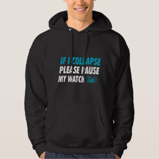 If I Collapse Please Pause My Watch Running Marath パーカ