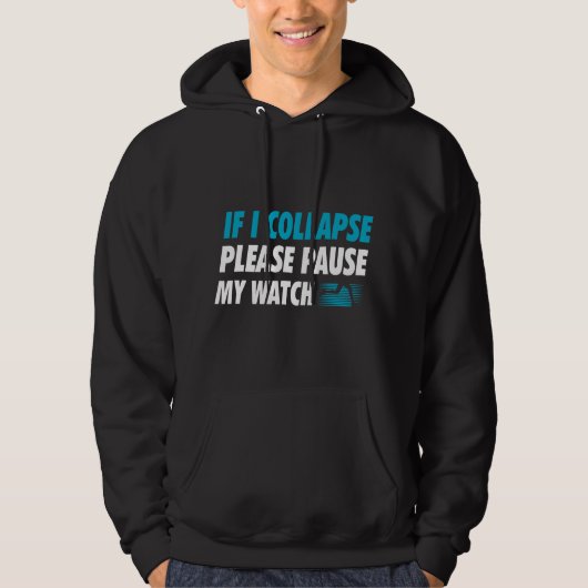If I Collapse Please Pause My Watch Running Marath パーカ (正面)