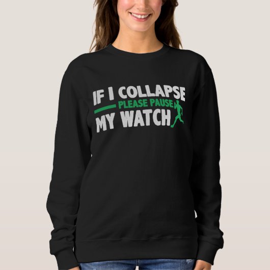 If I Collapse Please Pause My Watch Triathlon Mara スウェットシャツ (正面)