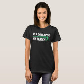 If I Collapse Please Pause My Watch Triathlon Mara Tシャツ (正面フル)