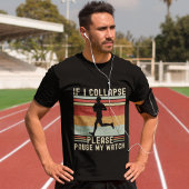 If I Collapse Plese Pause My Watch Funny Runner Tシャツ