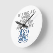 If I Die at Work Please Place My PPE On Me ラウンド壁時計 (傾斜)