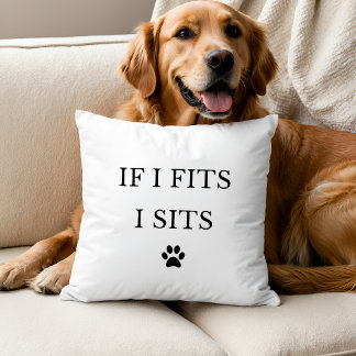 If I Fits I Sits Throw Pillow クッション
