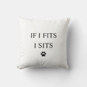 If I Fits I Sits Throw Pillow クッション (正面)