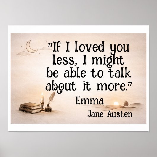 If I loved you less … Jane Austen quote ポスター (正面)