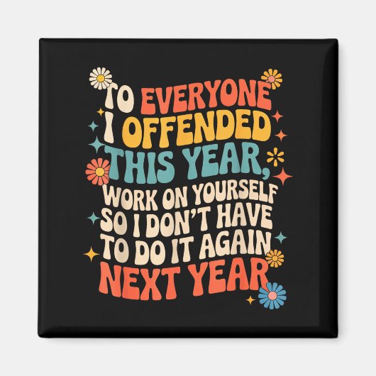 If I Offended You Work On Yourself Funny Groovy Re マグネット (正面)