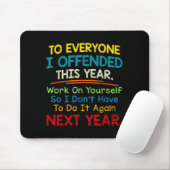 If I Offended You Work On Yourself Funny New Year  マウスパッド (マウス)