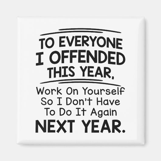If I Offended You Work On Yourself Funny New Year  マグネット (正面)