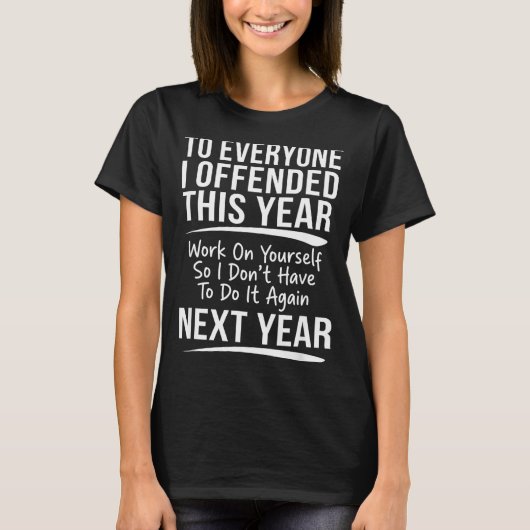 If I Offended You Work On Yourself Funny New Year  Tシャツ (正面)