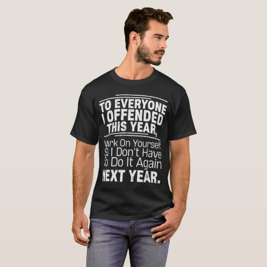 If I Offended You Work On Yourself Funny New Year  Tシャツ (正面フル)