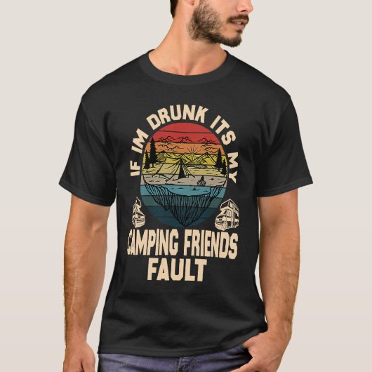 If I'm Drunk It's My Camping Friend's Fault Retro  Tシャツ (正面)