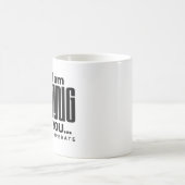 If I'm Flirting With You Please Cooperate Dating  コーヒーマグカップ (中央)