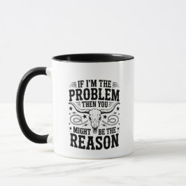 If I'm The Problem Mug マグカップ