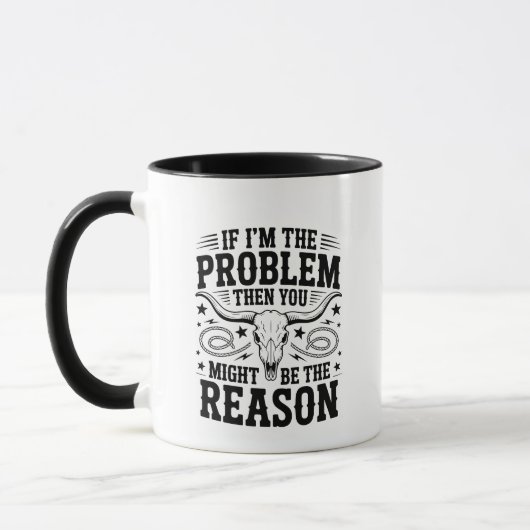 If I'm The Problem Mug マグカップ (左)