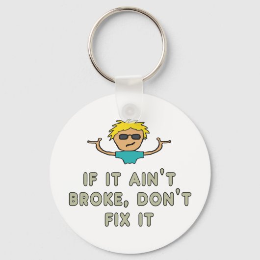 If It Ain't Broke, Don't Fix It キーホルダー (正面)