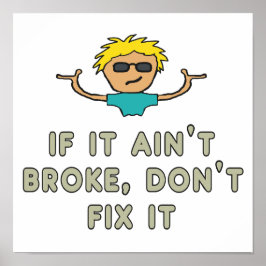 If It Ain't Broke, Don't Fix It ポスター