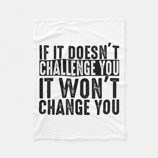 If It Doesn't Challenge You It Won't Change You Mo フリースブランケット (正面)