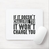 If It Doesn't Challenge You It Won't Change You Mo マウスパッド (マウス)