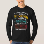 If It Doesn't Have To Do Hunting Fishing Or Grilli Tシャツ (正面)