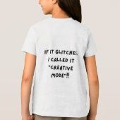 If It Glitches, I Call It "Creative Mode" トライブレンドTシャツ (裏面)