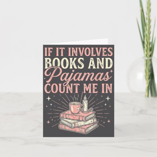 If It Involves Books &amp; Pajamas Count Me In Cut カード (正面)