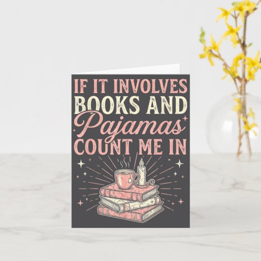 If It Involves Books &amp; Pajamas Count Me In Cut カード (黄色い花)