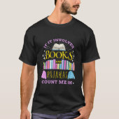 If It Involves Books And Pajamas Count Me In Tシャツ (正面)