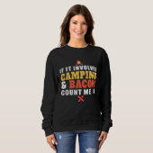 If It Involves Camping And Bacon Count Me In  Camp スウェットシャツ (正面フル)